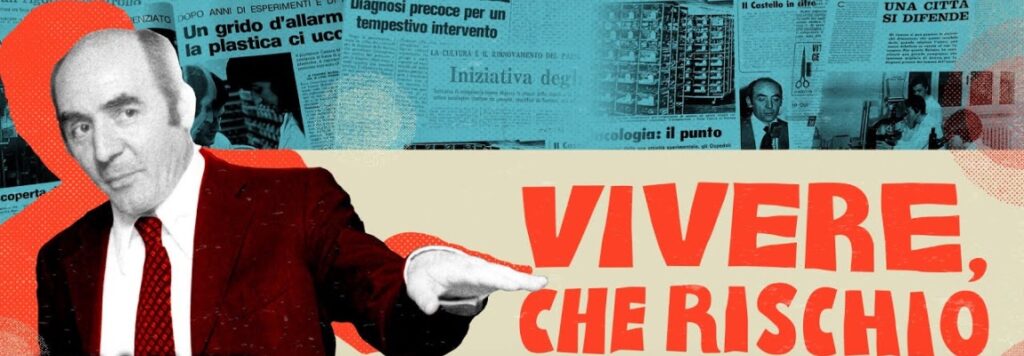 "Vivere che rischio": a Bologna il documentario sul grande oncologo Cesare Maltoni
